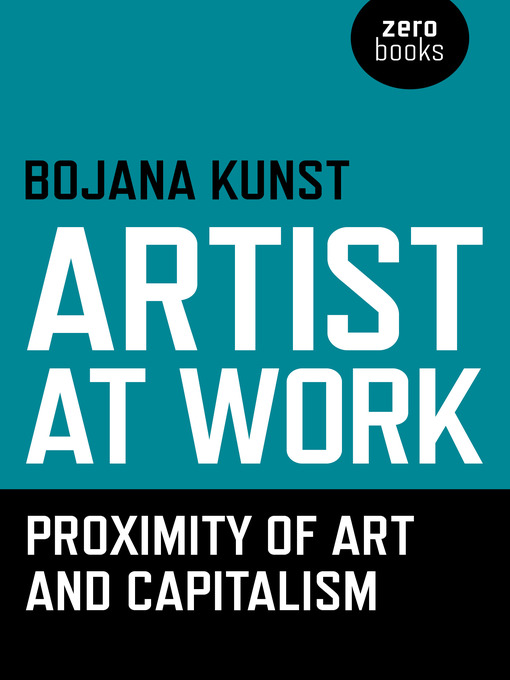 Upplýsingar um Artist at Work, Proximity of Art and Capitalism eftir Bojana Kunst - Biðlisti
